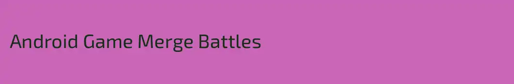Android Game Merge Battles